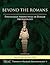 Beyond the Romans: Posthuman Perspectives in Roman Archaeology (TRAC Themes in Roman Archaeology)