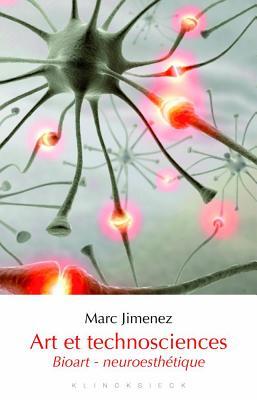 Art Et Technosciences: Bioart - Neuroesthetique (50 Questions) (French Edition)