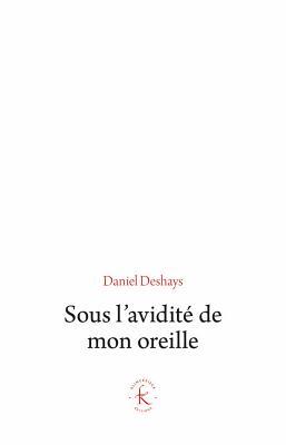 Sous L'avidite De Mon Oreille: Le Paradigme Du Sonore (French Edition)