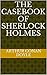 The Casebook of Sherlock Holmes