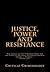Justice, Power and Resistan...