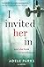 I Invited Her In