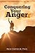 Conquering Your Anger by Rick Carter Jr.