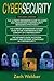 Cybersecurity: 3 Books in 1: Beginners, Intermediate and Advance Guide in Cybersecurity Measures Effectively