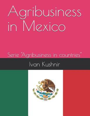 Agribusiness in Mexico (Agribusiness in countries)