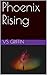 Phoenix Rising by V.S. Griffin