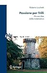 Passione per Trilli: Alcune idee dalla matematica (I blu) (Italian Edition)