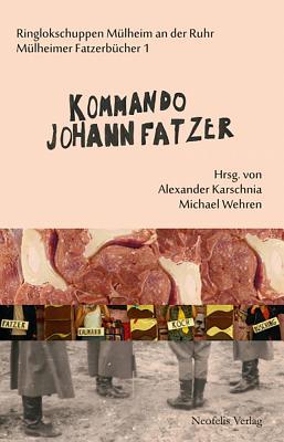 Kommando Johann Fatzer (1) (Muelheimer Fatzerbuecher)