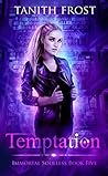 Temptation (Immortal Soulless, #5)