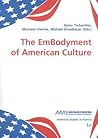 The Embodyment of American Culture (American Studies in Austria) The Embodyment of American Culture (American Studies in Austria)