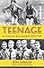 Teenage by Jon Savage