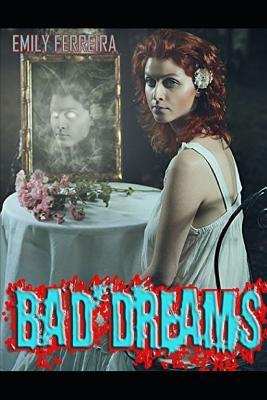 Bad Dreams: A Collection of Horror and Thrillers