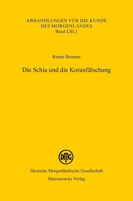 Die Schia Und Die Koranfalschung (Abhandlungen Fur die Kunde Des Morgenlandes)