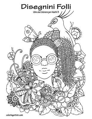 Disegnini Folli Libro da Colorare per Adulti 3 (Italian Edition)
