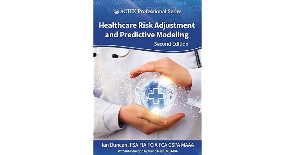 Healthcare Risk Adjustment & Predictive Modeling by Ian Duncan