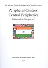 Peripheral Centres, Central Peripheries: India And Its Diasporas: 1 (Transcultural Anglophone Studies)