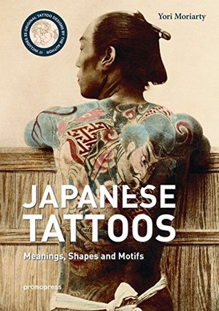 Japanese Tattoos: Meanings, Shapes and Motifs (Hardcover)