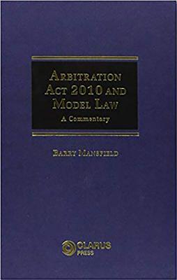 Arbitration Act 2010 and Model Law: A Commentary