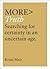 more TRUTH: Searching for Certainty in an Uncertain World (more BOOKS)