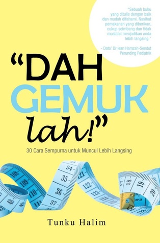 "Dah Gemuklah!" : 30 Cara Sempurna untuk Muncul Lebih Langsing