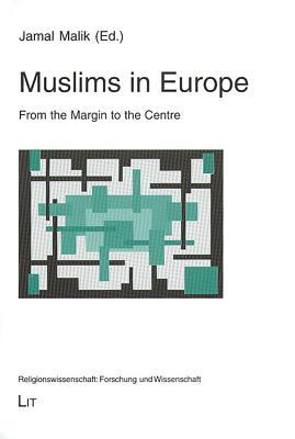 Muslims In Europe: From The Margin To The Centre