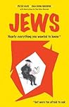 Jews: Nearly Everything You Wanted to Know* *but Were Too Afraid to Ask Jews: Nearly Everything You Wanted to Know* *but Were Too Afraid to Ask