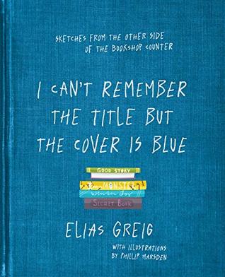 I Can't Remember The Title But The Cover Is Blue (Kindle Edition)