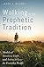 Walking in the Prophetic Tradition: Models of Speaking Truth and Acting in Love for Everyday People