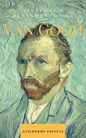 Pinturas e pensamentos de Van Gogh (Portuguese Edition)