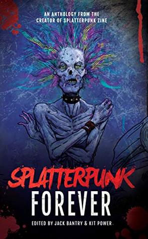 Splatterpunk Forever (Kindle Edition)