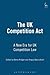 The UK Competition Act: A N...
