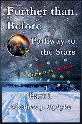 Further Than Before: Pathway to the Stars, Part 1 - Christmas Edition (Kindle Edition)