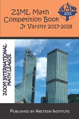 ZIML Math Competition Book Junior Varsity 2017-2018 (ZIML Math Competition Books)