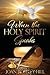 When The Holy Spirit Speaks: Walking In The Spirit Of God