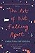 The Art of Not Falling Apart