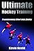 Ultimate Hockey Training: T...
