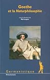 Goethe Et La Naturphilosophie (Germanistique) (French Edition)