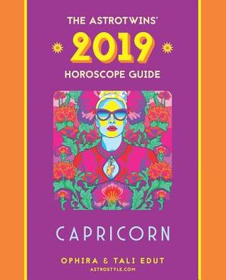 Capricorn 2019: The AstroTwins' Horoscope: The Complete Annual Astrology Guide and Planetary Planner