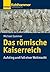 Das Romische Kaiserreich: A...