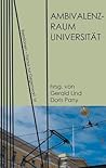 Ambivalenzraum Universitaet (4) (Relationen. Essays zur Gegenwart)