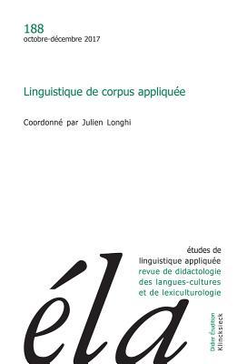 Etudes de Linguistique Appliquee - N4/2017: Linguistique de Corpus Appliquee (French Edition)
