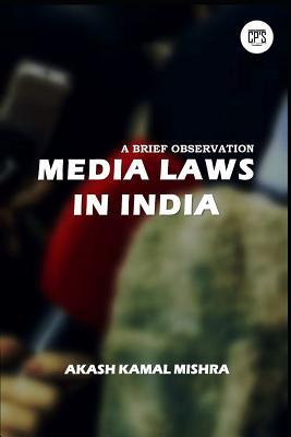 Media Laws In India : A Brief Observation