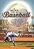 The Comic Book Story of Baseball: The Heroes, Hustlers, and History-Making Swings (and Misses) of America's National Pastime
