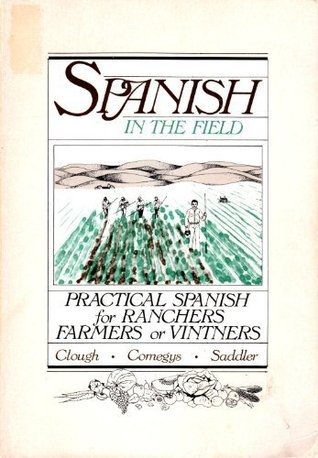 Spanish in the field: Practical Spanish for ranchers, farmers, or vintners (Audio Cassette)
