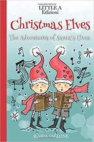 Christmas Elves: The Adventures of Santa's Elves (Children's Christmas Books)