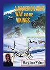 A Maverick Inuit Way and the Vikings by Mary Jane Walker A Maverick Inuit Way and the Vikings by Mary Jane Walker