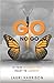 Go. No Go.: Is Your Business Idea Ready to Launch?