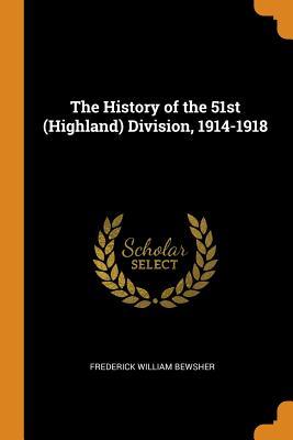 The History of the 51st (Highland) Division, 1914-1918