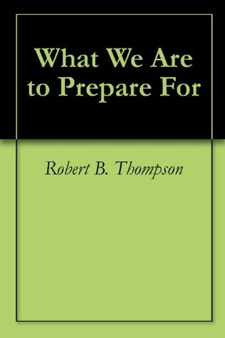 What We Are to Prepare For