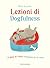 Lezioni di Dogfulness. La gioia di vivere insegnata da un cane by Paolo  Valentino